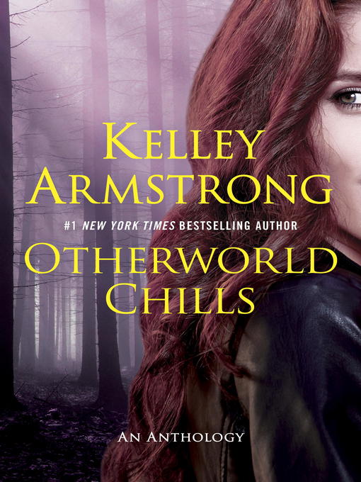 Title details for Otherworld Chills by Kelley Armstrong - Wait list